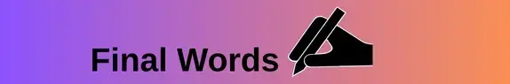 final words